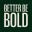 Better be bold